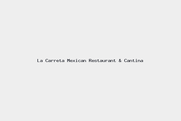 La Carreta Mexican Restaurant & Cantina