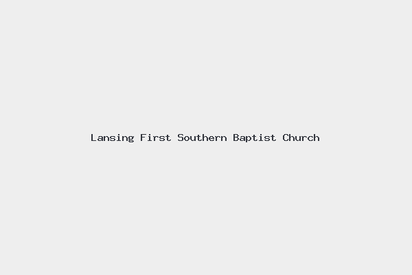 Lansing First Southern Baptist Church