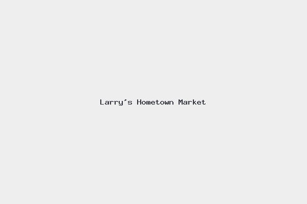 Larry’s Hometown Market