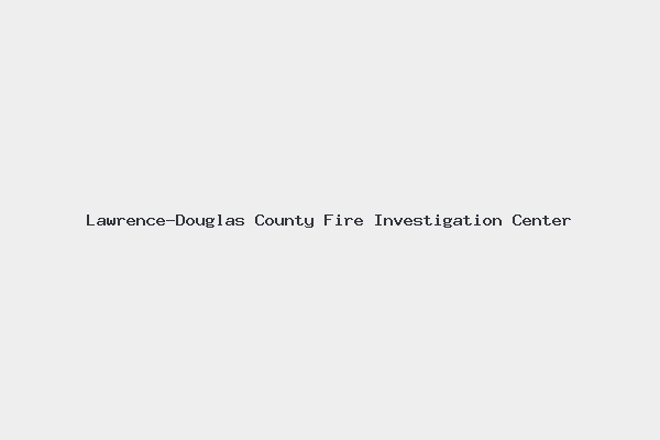 Lawrence-Douglas County Fire Investigation Center