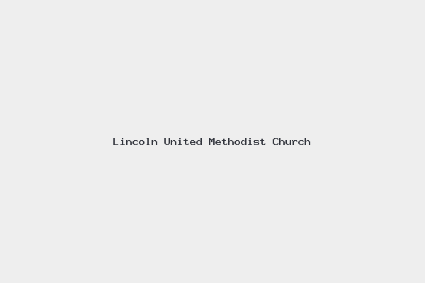 Lincoln United Methodist Church 1 Lincoln United Methodist Church