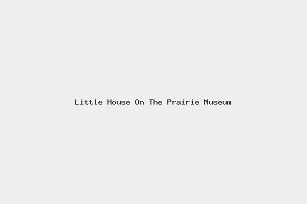 Little House On The Prairie Museum