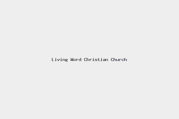 Living Word Christian Church