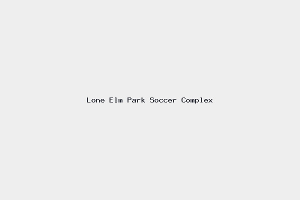 Lone Elm Park Soccer Complex