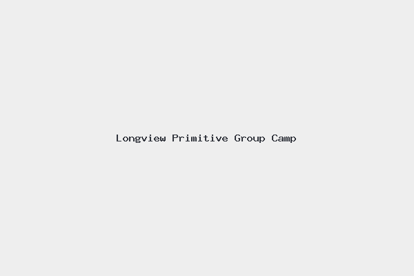 Longview Primitive Group Camp