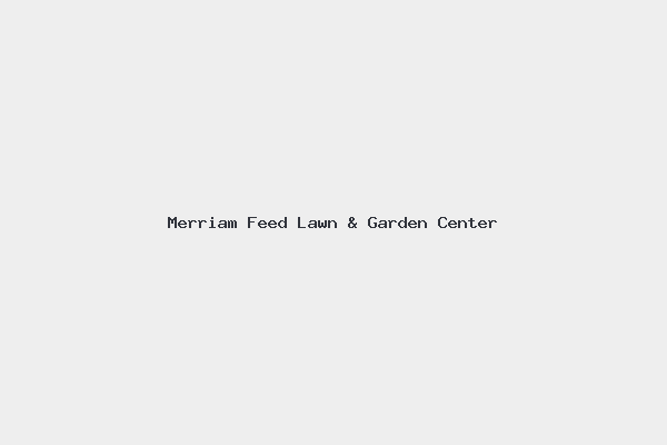 Merriam Feed Lawn & Garden Center