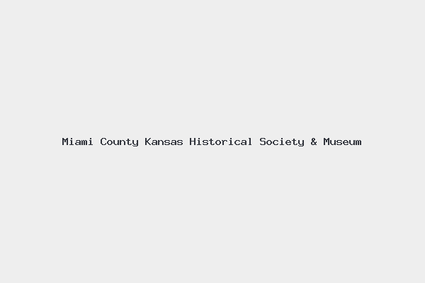Miami County Kansas Historical Society & Museum