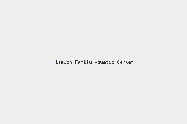 Mission Family Aquatic Center