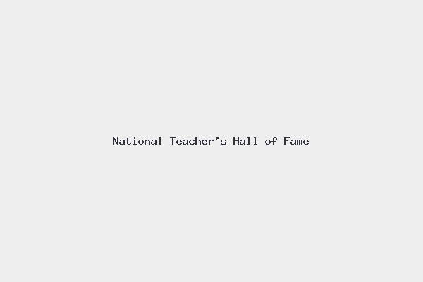 National Teacher’s Hall of Fame