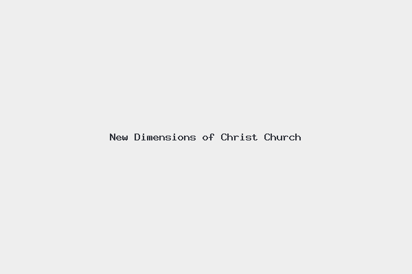 New Dimensions of Christ Church