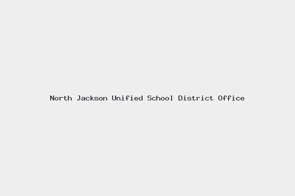 North Jackson Unified School District Office 1 North Jackson Unified School District Office