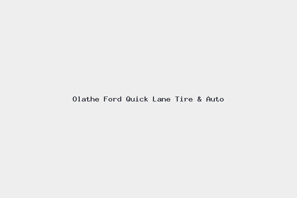 Olathe Ford Quick Lane Tire & Auto