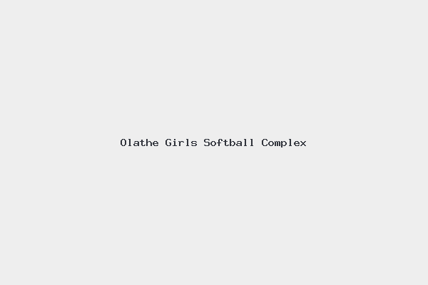 Olathe Girls Softball Complex