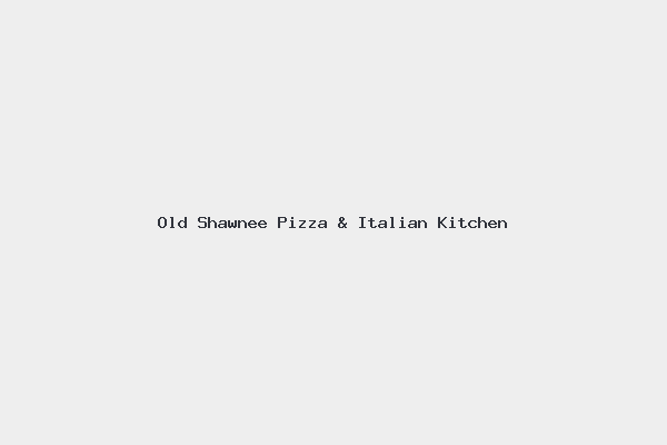 Old Shawnee Pizza & Italian Kitchen