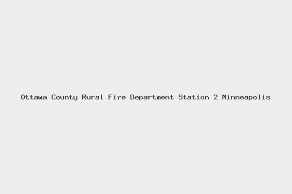 Ottawa County Rural Fire Department Station 2 Minneapolis 4 Ottawa County Rural Fire Department Station 2 Minneapolis