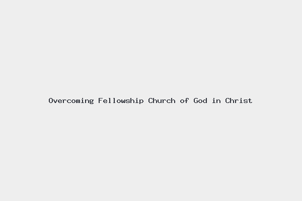 Overcoming Fellowship Church of God in Christ