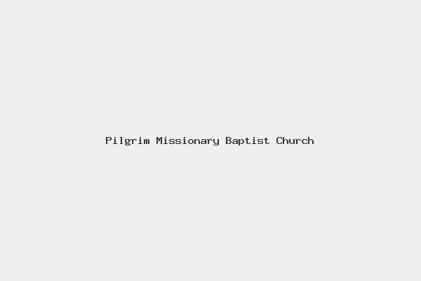 Pilgrim Missionary Baptist Church