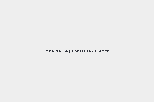 Pine Valley Christian Church