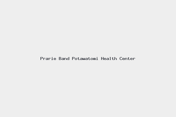 Prarie Band Potawatomi Health Center