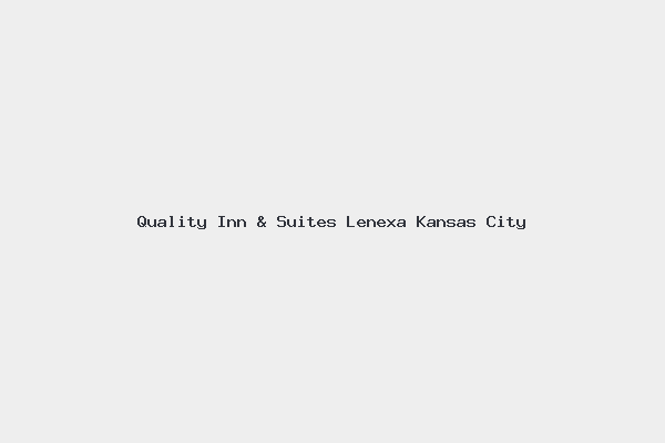 Quality Inn & Suites Lenexa Kansas City