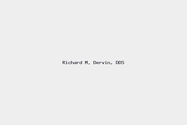 Richard M. Dervin, DDS