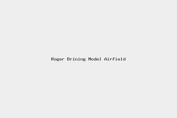 Roger Brining Model Airfield