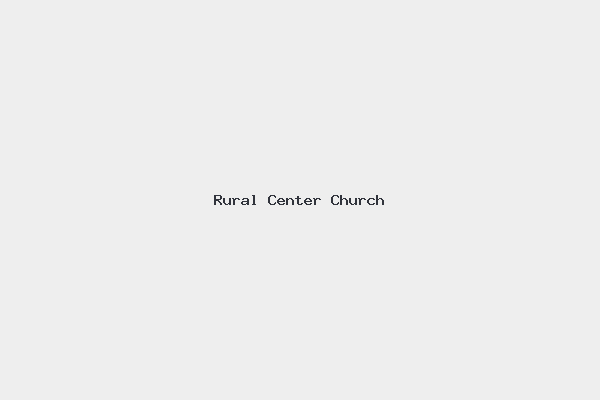 Rural Center Church 1 Rural Center Church