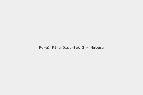 Rural Fire District 3 - Natoma 4 Rural Fire District 3 – Natoma