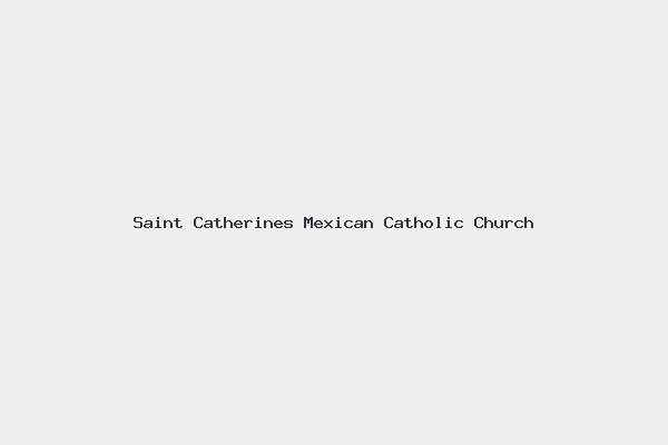 Saint Catherines Mexican Catholic Church
