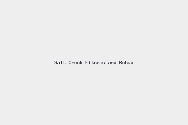 Salt Creek Fitness and Rehab