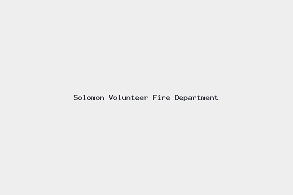 Solomon Volunteer Fire Department 4 Solomon Volunteer Fire Department