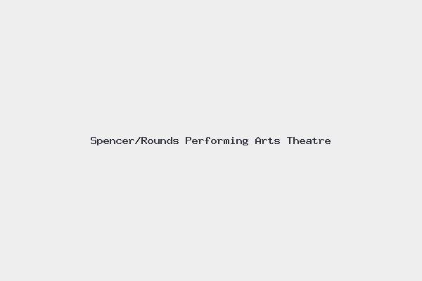Spencer/Rounds Performing Arts Theatre