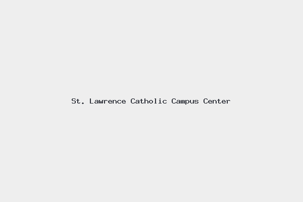 St. Lawrence Catholic Campus Center