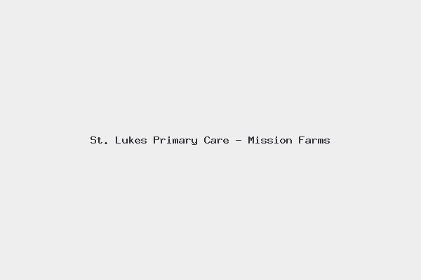 St. Lukes Primary Care – Mission Farms