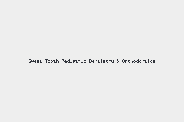 Sweet Tooth Pediatric Dentistry & Orthodontics
