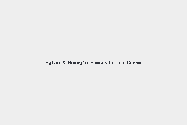 Sylas & Maddy’s Homemade Ice Cream