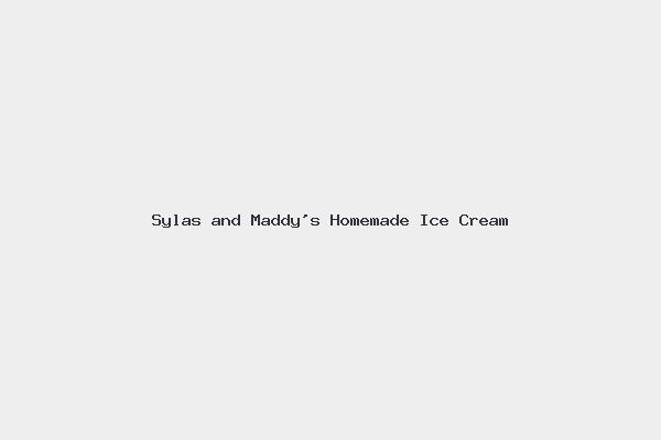 Sylas and Maddy’s Homemade Ice Cream