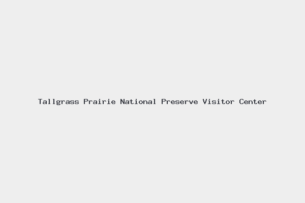 Tallgrass Prairie National Preserve Visitor Center
