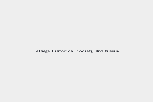 Talmage Historical Society And Museum