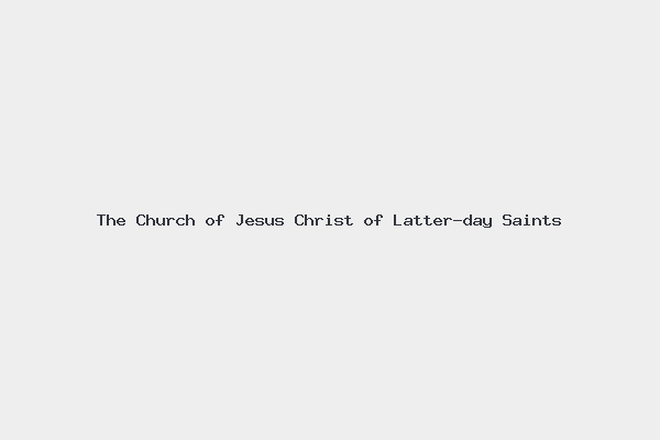 The Church of Jesus Christ of Latter-day Saints