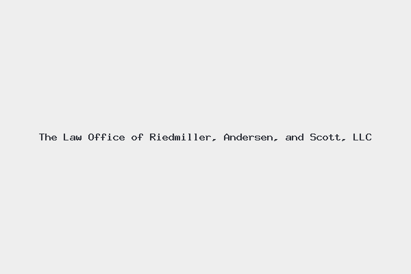 The Law Office of Riedmiller, Andersen, and Scott, LLC