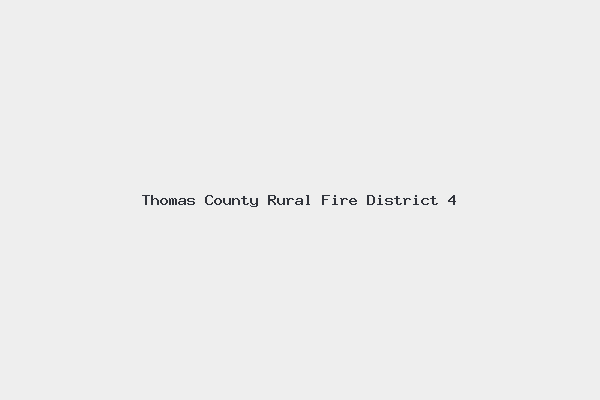 Thomas County Rural Fire District 4 4 Thomas County Rural Fire District 4
