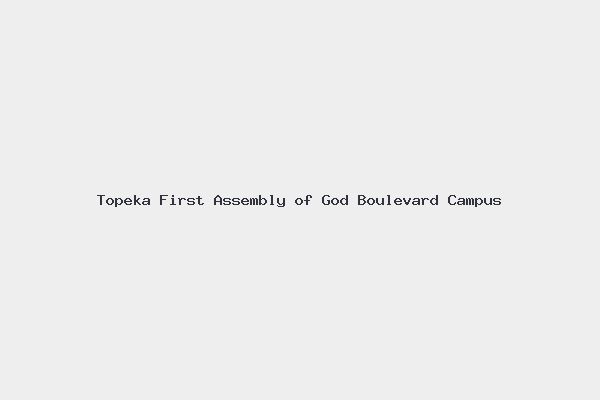 Topeka First Assembly of God Boulevard Campus