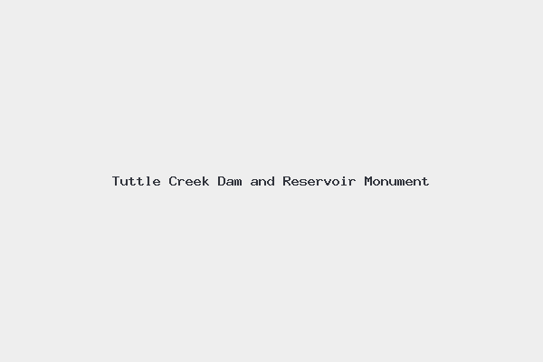 Tuttle Creek Dam and Reservoir Monument