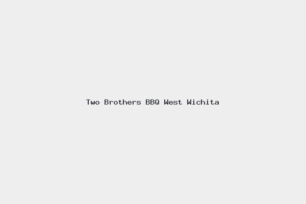 Two Brothers BBQ West Wichita