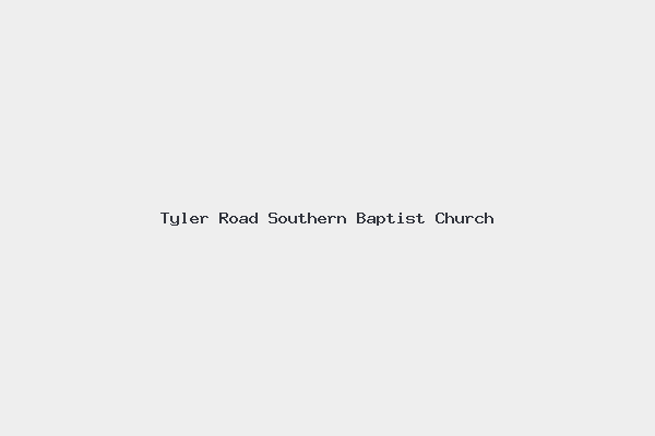 Tyler Road Southern Baptist Church
