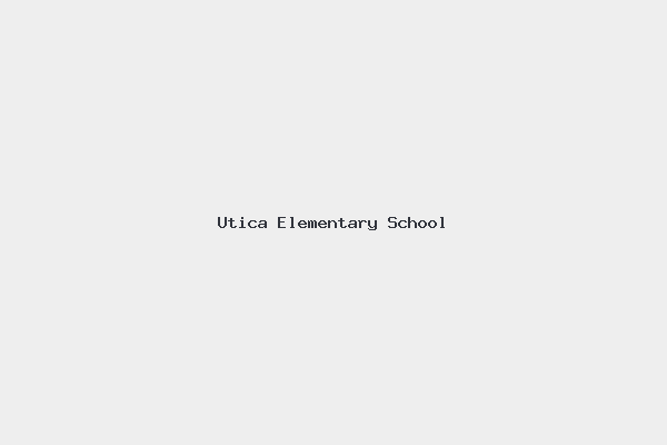 Utica Elementary School 1 Utica Elementary School