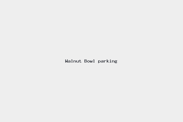 Walnut Bowl parking