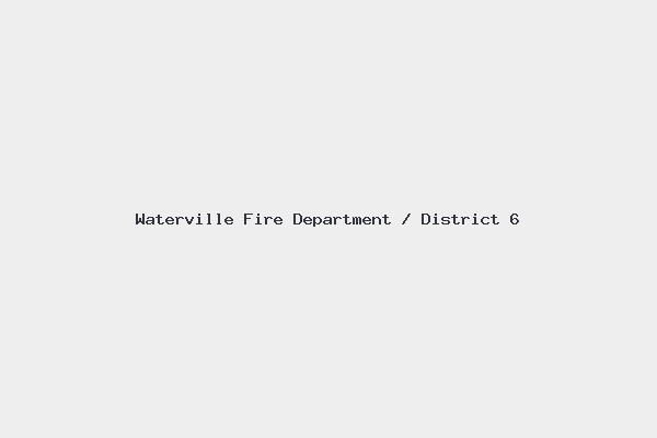 Waterville Fire Department / District 6