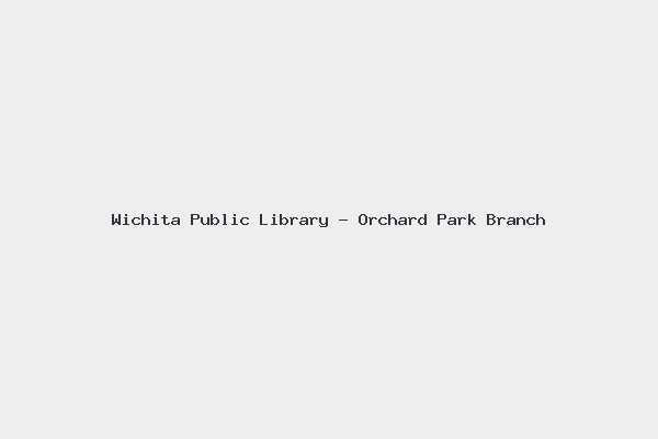 Wichita Public Library – Orchard Park Branch